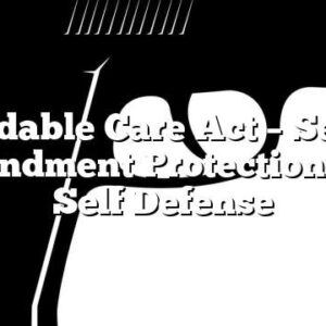 Affordable Care Act – Second Amendment Protections For Self Defense
