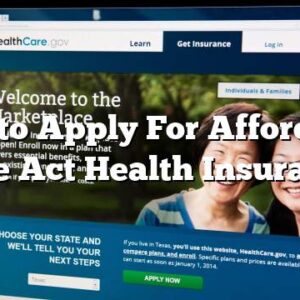How to Apply For Affordable Care Act Health Insurance
