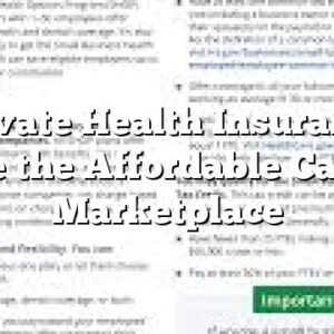 Private Health Insurance Before the Affordable Care Act Marketplace