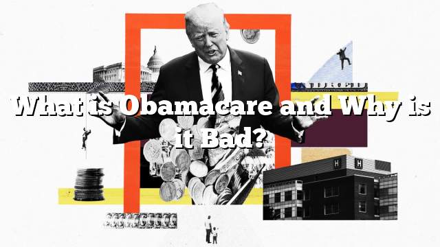 What is Obamacare and Why is it Bad?