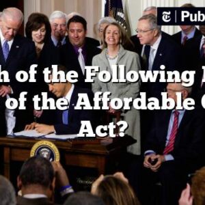 Which of the Following Is Not Part of the Affordable Care Act?