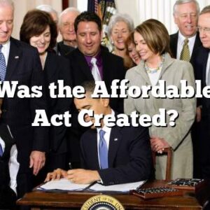 Why Was the Affordable Care Act Created?