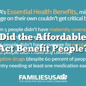 How Did the Affordable Care Act Benefit People?
