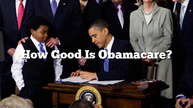 How Good Is Obamacare?