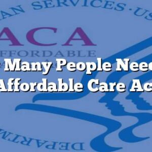 How Many People Need the Affordable Care Act