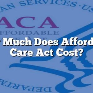 How Much Does Affordable Care Act Cost?