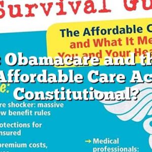 Is Obamacare and the Affordable Care Act Constitutional?