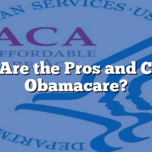 What Are the Pros and Cons of Obamacare?