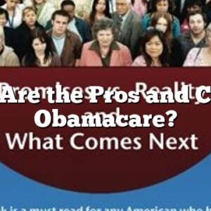 What Are the Pros and Cons of Obamacare?