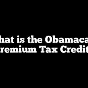 What is the Obamacare Premium Tax Credit?