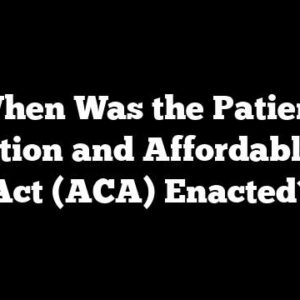 When Was the Patient Protection and Affordable Care Act (ACA) Enacted?