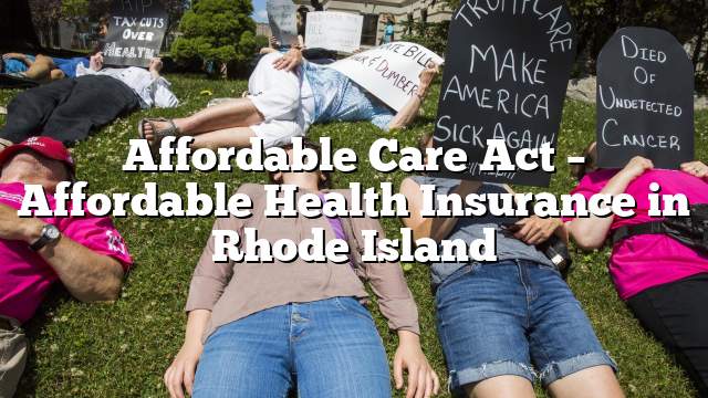 Affordable Care Act – Affordable Health Insurance in Rhode Island