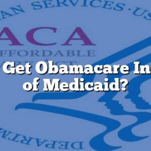 Can I Get Obamacare Instead of Medicaid?
