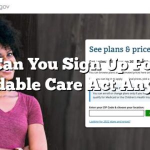 Can You Sign Up For Affordable Care Act Anytime?