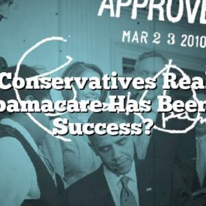 Do Conservatives Realize Obamacare Has Been a Success?