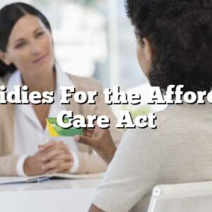 Subsidies For the Affordable Care Act