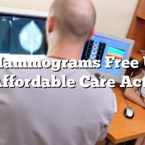 Are Mammograms Free Under Affordable Care Act?
