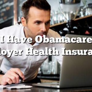 Can I Have Obamacare and Employer Health Insurance?